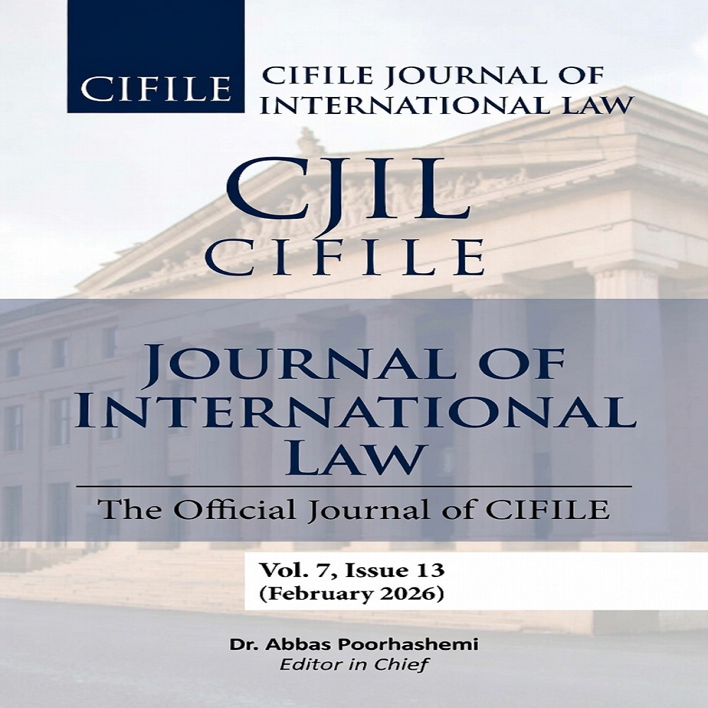 Announcing the Release of CIFILE Journal of International Law (CJIL) Vol. 7, Issue 13 – February 2026